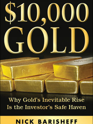 $10,000 Gold: Why Gold’s Inevitable Rise Is the Investor’s Safe Haven