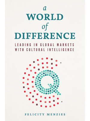 A World of Difference: Leading in Global Markets with Cultural Intelligence