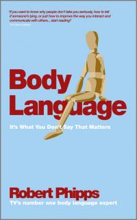 Body Language – It’s What You Don’t Say That Matters
