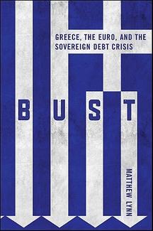 Bust – Greece, Euro, Sovereign Debt Crisis
