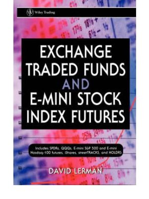 Exchange Traded Funds & E-Mini Stoc
