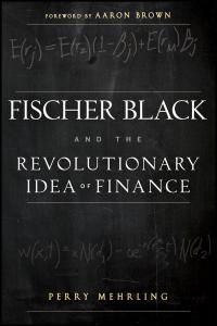 Fischer Black and the Revolutionary Idea of Finance (Paperback)