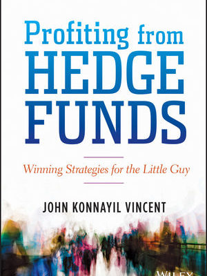 Profiting from Hedge Funds: Winning Strategies for the Little Guy