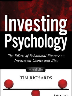 Investing Psychology: The Effects of Behavioral Finance on Investment Choice and Bias, + Website