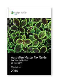 Australian Master Tax Guide 2014 – Tax Year End Edition