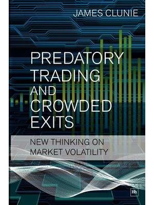 Predatory Trading and Crowded Exits: New Thinking on Market Volatility
