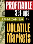 Profitable Set-ups for Volatile Markets