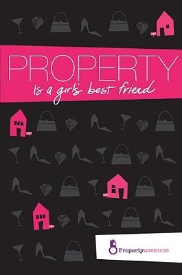 Property Is A Girl’s Best Friend