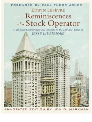 Reminiscences Of A Stock Operator Annotated Edition