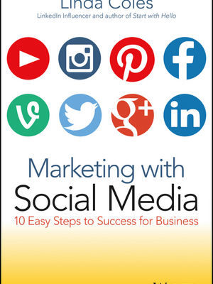 Marketing with Social Media. 10 Easy Steps to Success for Business