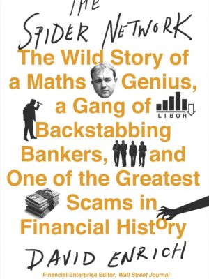 The Spider Network: The Wild Story of a Maths Genius, a Gang of Backstabbing Bankers, and One of the Greatest Scams in Financial History