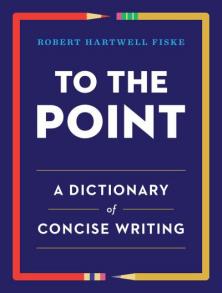 To The Point: A Dictionary Of Concise Writing