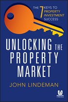 Unlocking the Property Market. The 7 Keys to Property Investment Success