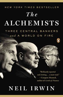 The Alchemists: Inside the secret world of central bankers