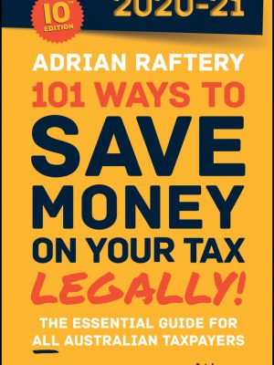 101 Ways to Save Money on Your Tax – Legally! 2020 – 2021