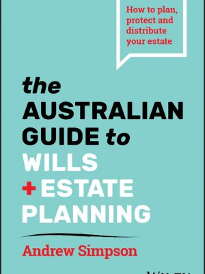 The Australian Guide to Wills and Estate Planning
