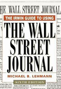 The Irwin Guide to using the Wall Street Journal