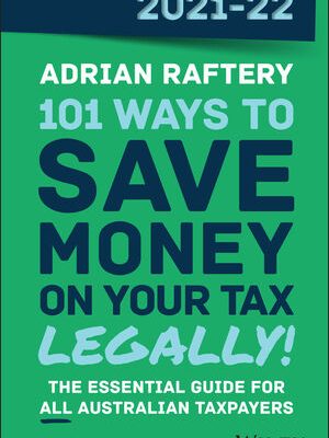 101 Ways to Save Money on Your Tax – Legally! 2021 – 2022