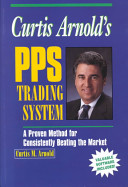 Curtis Arnold’s PPS Trading System