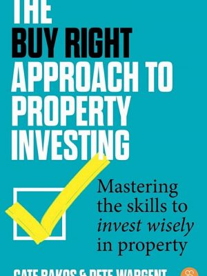 The Buy Right Approach to Property Investing